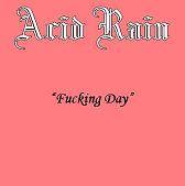 Acid Rain (GRC) : Fucking Day